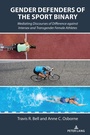 Cover: Gender Defenders of the Sport Binary - Peter Lang Verlag