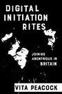 Cover: Digital Initiation Rites - Cornell University Press