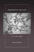 Cover: Shakespeare and Loss - Cornell University Press