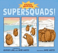 Abbildung von: Supersquads!: Animal Heroes - Candlewick Press,U.S.