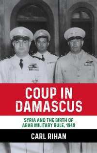 Abbildung von: Coup in Damascus - Manchester University Press