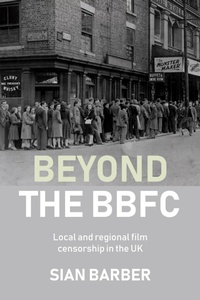 Abbildung von: Beyond the Bbfc - Manchester University Press