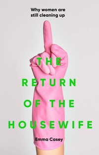 Abbildung von: The Return of the Housewife - Manchester University Press