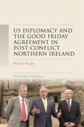 Abbildung von: Us Diplomacy and the Good Friday Agreement in Post-Conflict Northern Ireland - Manchester University Press