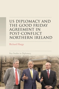 Abbildung von: Us Diplomacy and the Good Friday Agreement in Post-Conflict Northern Ireland - Manchester University Press