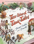Cover: Ten-Word Tiny Tales - Walker Books Ltd