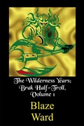 Cover: The Wilderness Years (Brak Half-Troll, #1) - Knotted Road Press