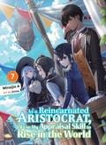 Cover: As a Reincarnated Aristocrat, I'll Use My Appraisal Skill to Rise in the World 7 (light novel) - Vertical Inc.