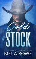 Cover: Cold Stock (The Stock Squad, #2) - Mel A Rowe