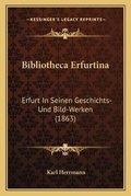 Cover: Bibliotheca Erfurtina - Kessinger Publishing