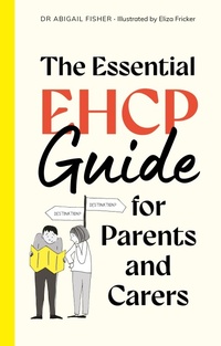 Enlarge image Cover: The Essential EHCP Guide for Parents and Carers - Jessica Kingsley Publishers