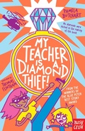Cover: My Teacher is a Diamond Thief! - Nosy Crow Ltd