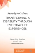 Cover: Transforming a Disability Through Everyday Life Experiences - Lived Places