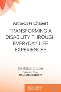 Enlarge image Cover: Transforming a Disability Through Everyday Life Experiences - Lived Places