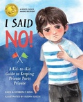 Cover: I Said No: A Kid-To-Kid Guide to Keeping Private Parts Private - Marble Press