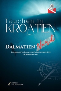 Abbildung von: Tauchen in Kroatien - Band 3 - Dalmatien Nord - Tauchparadies Kroatien