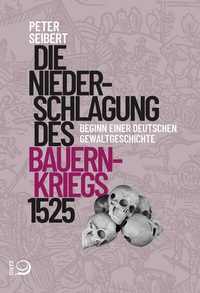 Abbildung von: Die Niederschlagung des Bauernkriegs 1525 - Dietz