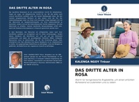 Abbildung von: DAS DRITTE ALTER IN ROSA - Verlag Unser Wissen