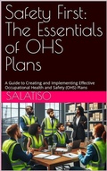 Cover: Safety First: The Essentials of OHS Plans - Salatiso Mdeni
