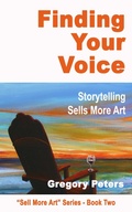 Cover: Finding Your Voice (Sell More Art, #1) - gregory peters