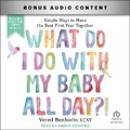 Cover: What Do I Do with My Baby All Day?! - Tantor Audio