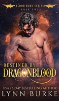 Cover: Destined by Dragonblood (Blood Born, #2) - Lynn Burke