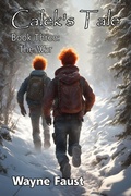 Cover: Calek's Tale 3 - "The War" (Calek's Tale - A Boy's Journey Begins When the World Ends, #3) - Paintbrush Press