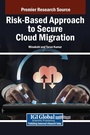 Cover: Risk-Based Approach to Secure Cloud Migration - IGI Global