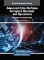 Cover: Advanced Cyber Defense for Space Missions and Operations - IGI Global