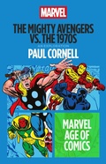 Cover: The Mighty Avengers vs. the 1970s - Bloomsbury Academic USA
