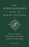 Cover: The Overthinker's Guide to Making Decisions - Authors Equity