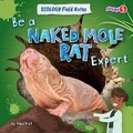 Cover: Be a Naked Mole Rat Expert - Fusion Books