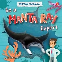 Enlarge image Cover: Be a Manta Ray Expert - Fusion Books
