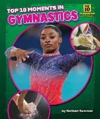 Abbildung von: Top 10 Moments in Gymnastics - Bearport Publishing by Flutterbee