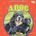 Cover: A Dog Grows - Bearcub Books
