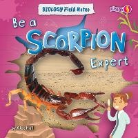 Enlarge image Cover: Be a Scorpion Expert - Fusion Books