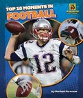 Cover: Top 10 Moments in Football - Bearport Publishing by Flutterbee