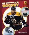 Cover: Top 10 Moments in Hockey - Bearport Publishing by Flutterbee
