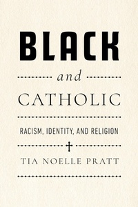 Abbildung von: Black and Catholic - University of Notre Dame Press