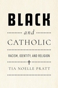 Abbildung von: Black and Catholic - University of Notre Dame Press