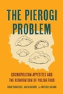 Cover: The Pierogi Problem - University of California Press