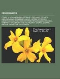 Abbildung von: Heilongjiang - Books LLC, Wiki Series