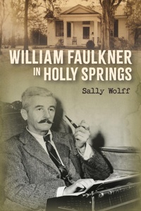 Bild: William Faulkner in Holly Springs - University of Pittsburgh Press