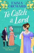 Cover: To Catch a Lord - Boldwood Books Ltd