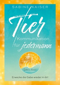 Abbildung von: Tierkommunikation für jedermann - BoD - Books on Demand