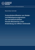 Cover: Zustandsidentifikation von Nieder- und Mittelspannungsnetzen mit wertebeschr&auml;nkten Pseudo-Messwerten unter Anwendung von Affiner Arithmetik - BoD - Books on Demand