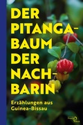 Cover: Der Pitangabaum der Nachbarin - Edition Noack & Block