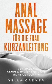 Abbildung von: Analmassage für die Frau Kurzanleitung - LoveBase Media