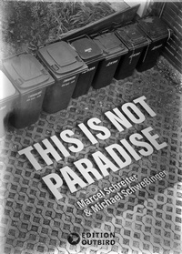 Enlarge image Cover: This Is Not Paradise - Edition Outbird