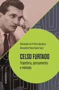 Cover: Celso Furtado: trajet&oacute;ria, pensamento e m&eacute;todo - Aut&ecirc;ntica Editora